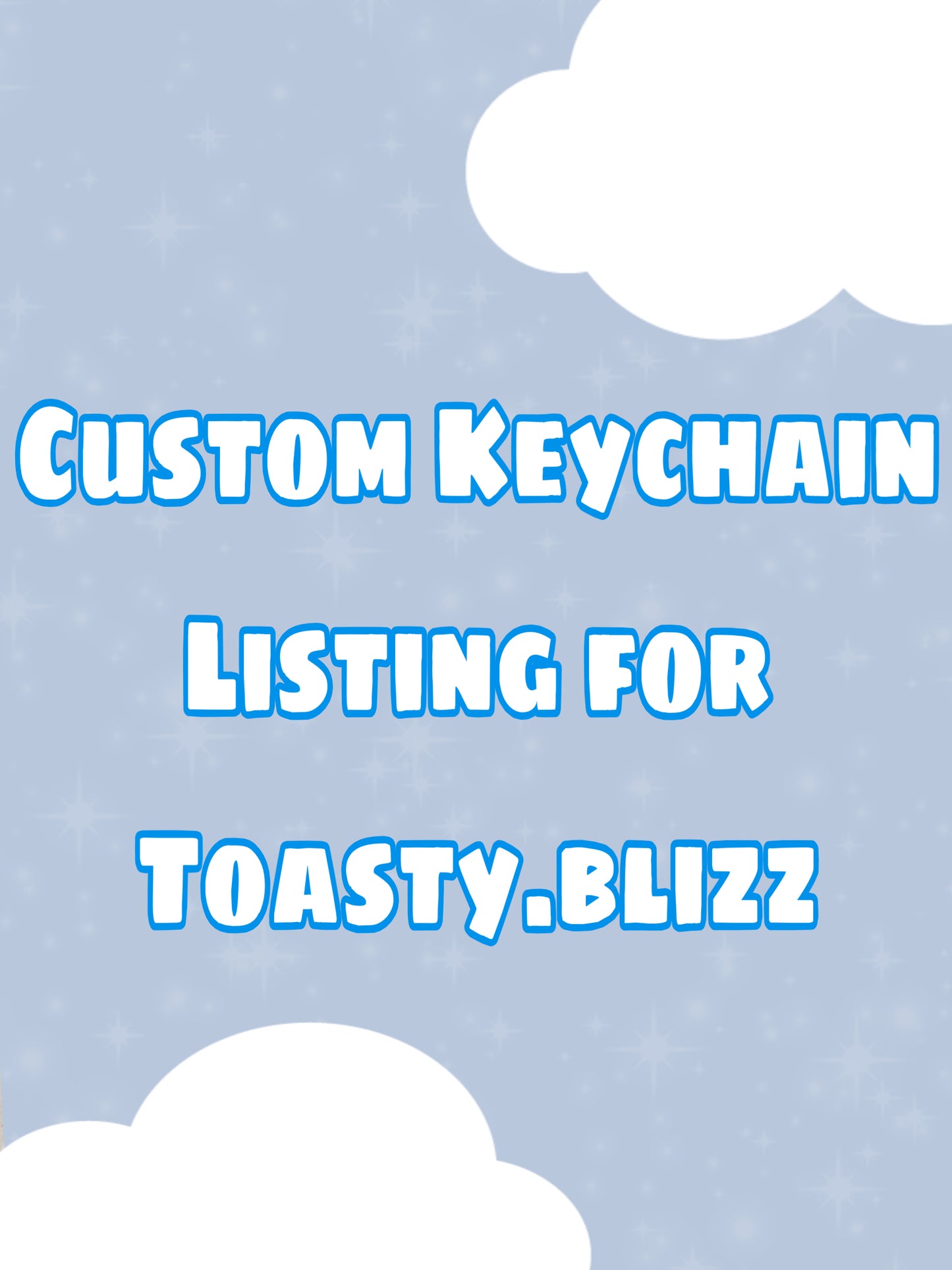 Custom Keychain - Listing for Toasty.Blizz